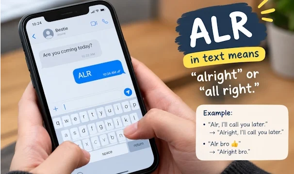 ALR Meaning in Text: What It Means and How to Reply