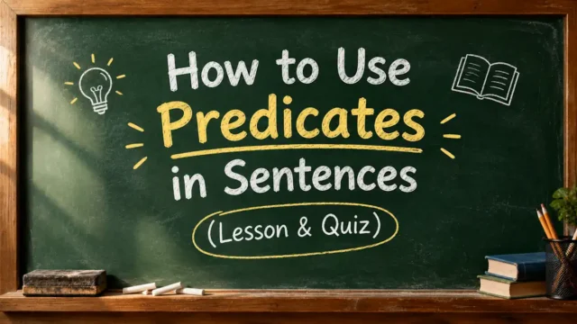 How to Use Predicates in Sentences (Lesson & Quiz)